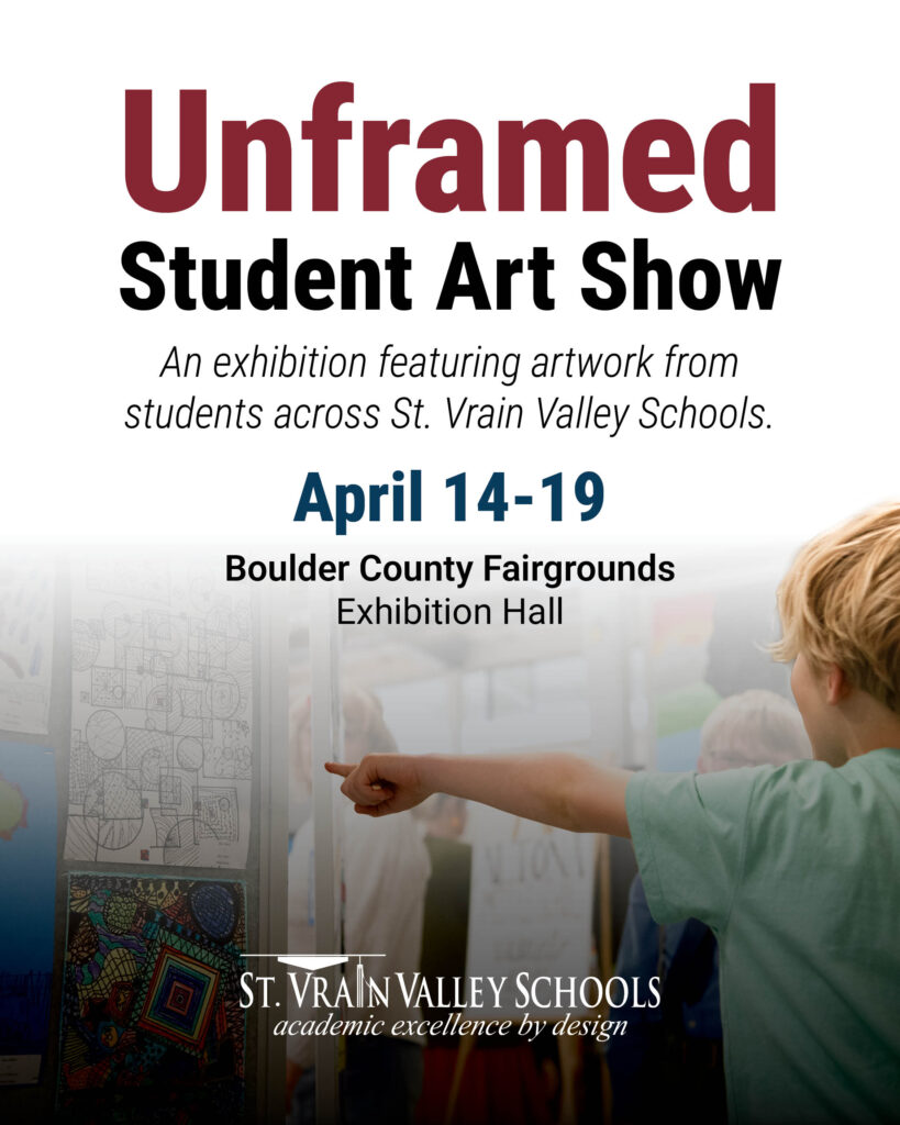 Poster for "Unframed Student Art Show," April 14-19 at Boulder County Fairgrounds, featuring student artwork.